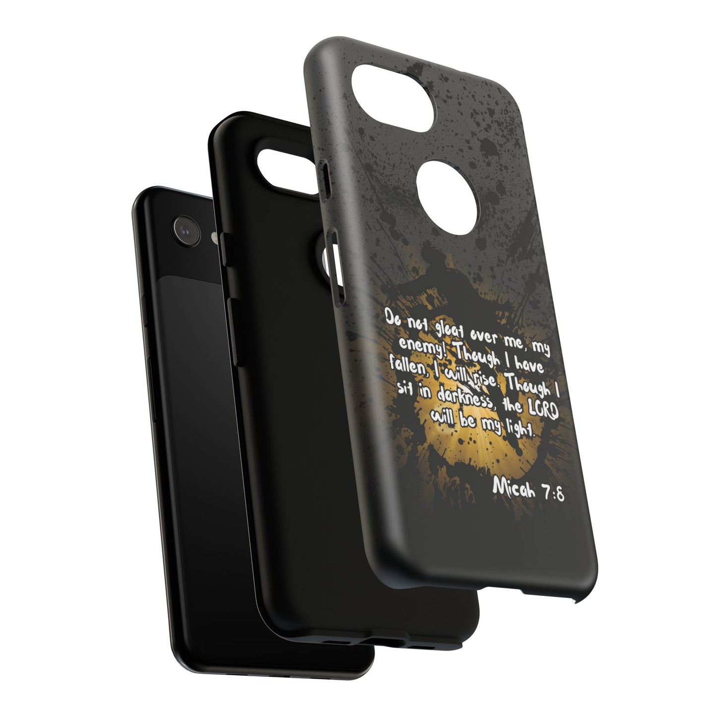 "Don't Gloat Over Me" Micah 7:8, Galaxy & Pixel Cases