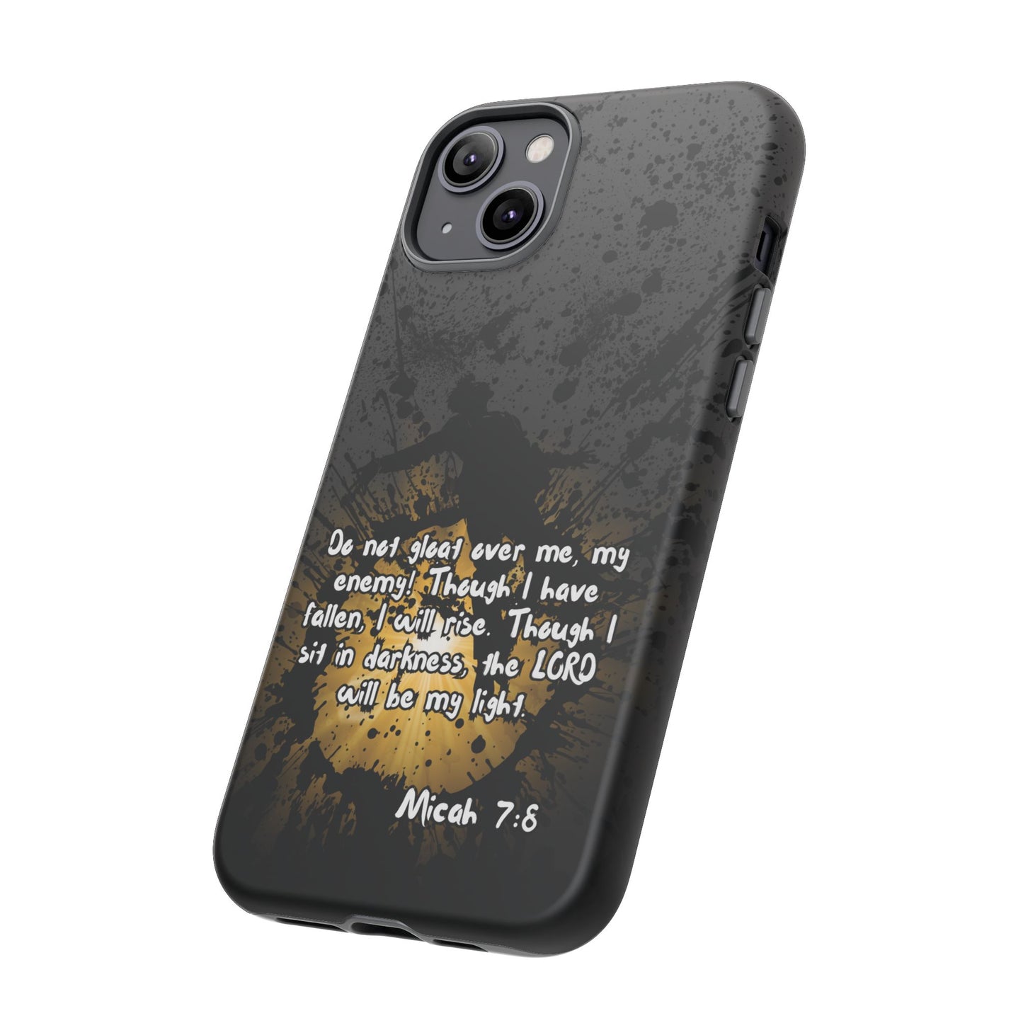 "Don't Gloat Over Me" Micah 7:8, iPhone Cases