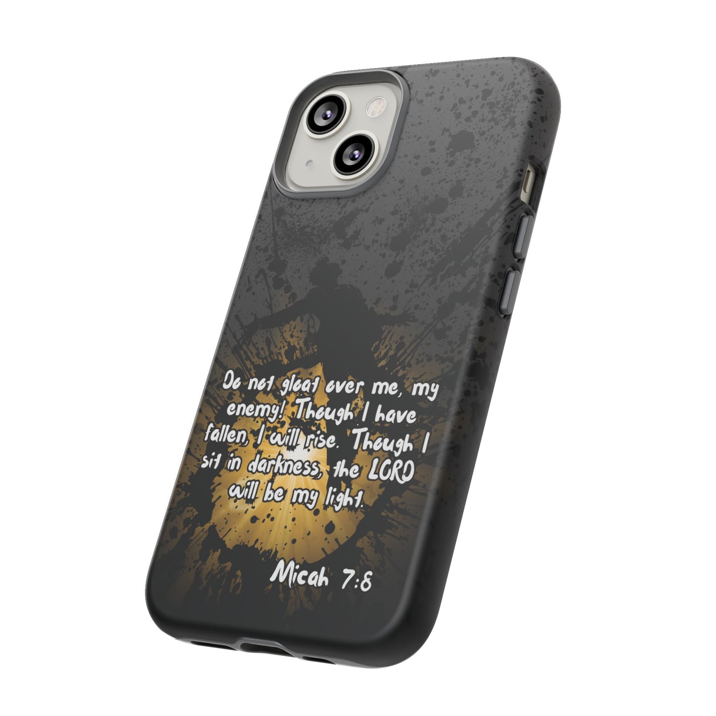 "Don't Gloat Over Me" Micah 7:8, iPhone Cases