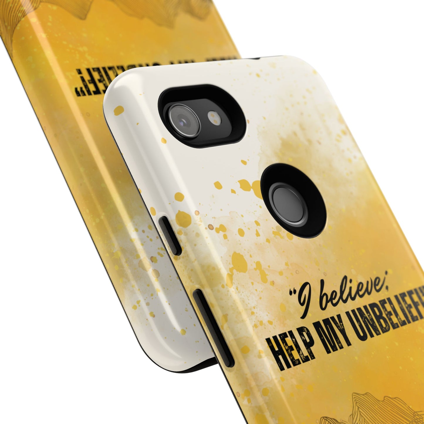 "I Believe, Help my Unbelief!" Pixel & Samsung Cases