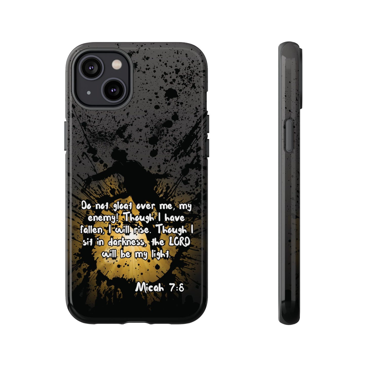 "Don't Gloat Over Me" Micah 7:8, iPhone Cases