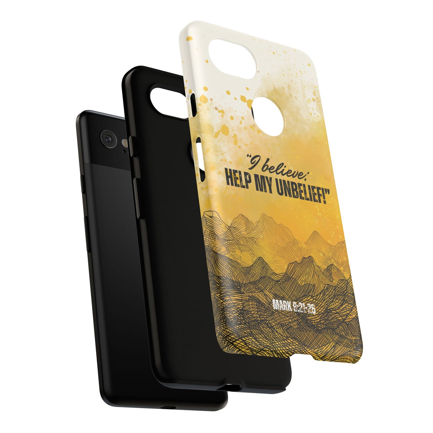 "I Believe, Help my Unbelief!" Pixel & Samsung Cases