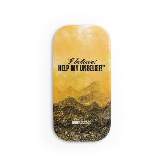 'I Believe, Help My Unbelief!' Phone Click-On Grip