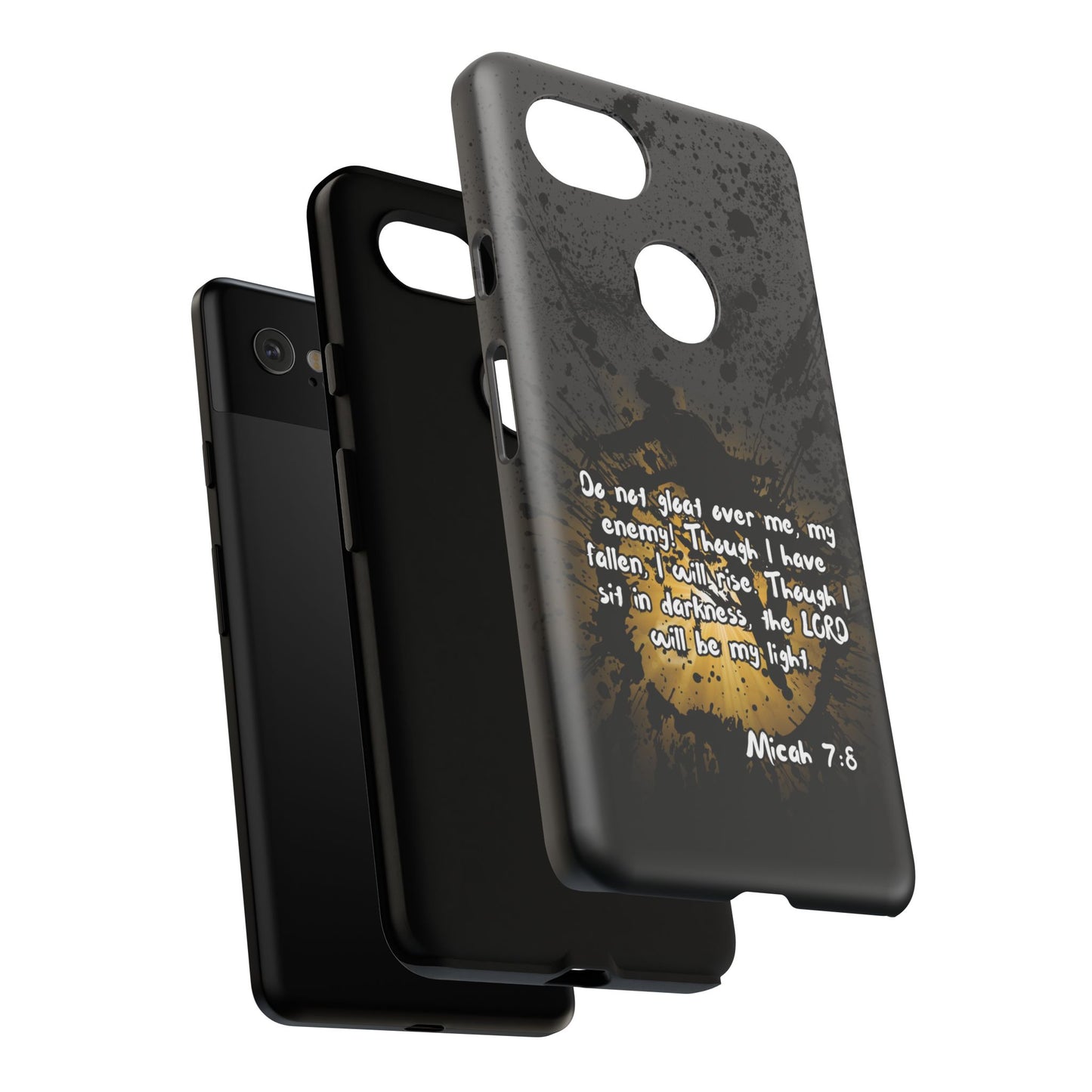 "Don't Gloat Over Me" Micah 7:8, Galaxy & Pixel Cases