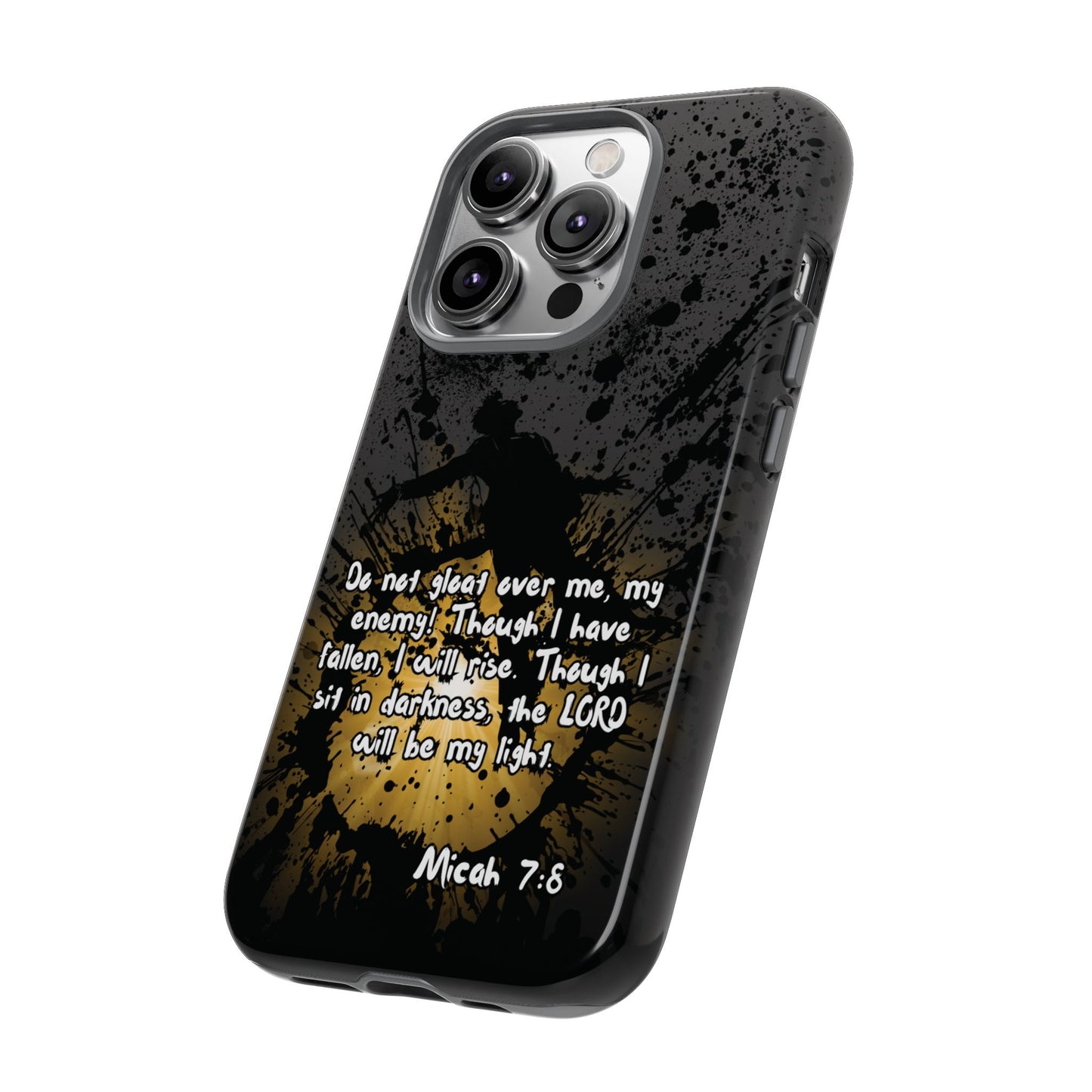 "Don't Gloat Over Me" Micah 7:8, iPhone Cases