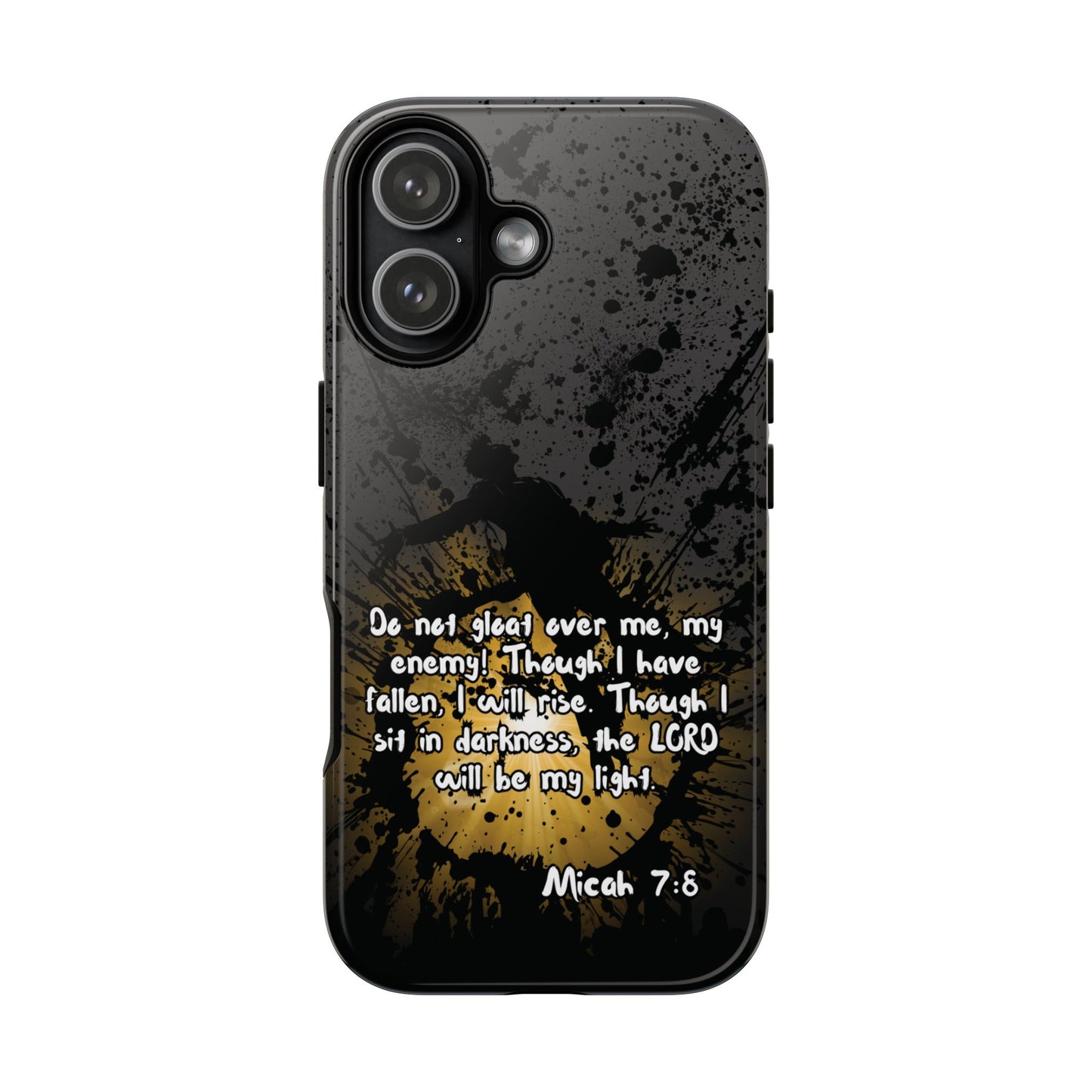 "Don't Gloat Over Me" Micah 7:8, iPhone Cases