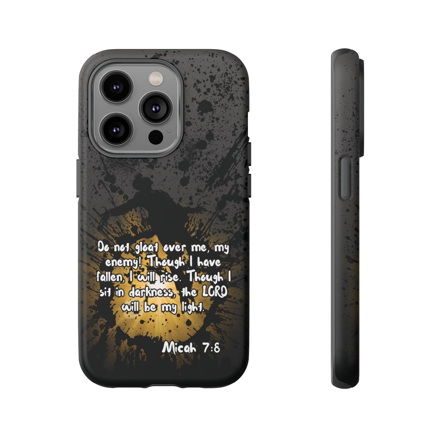 "Don't Gloat Over Me" Micah 7:8, iPhone Cases