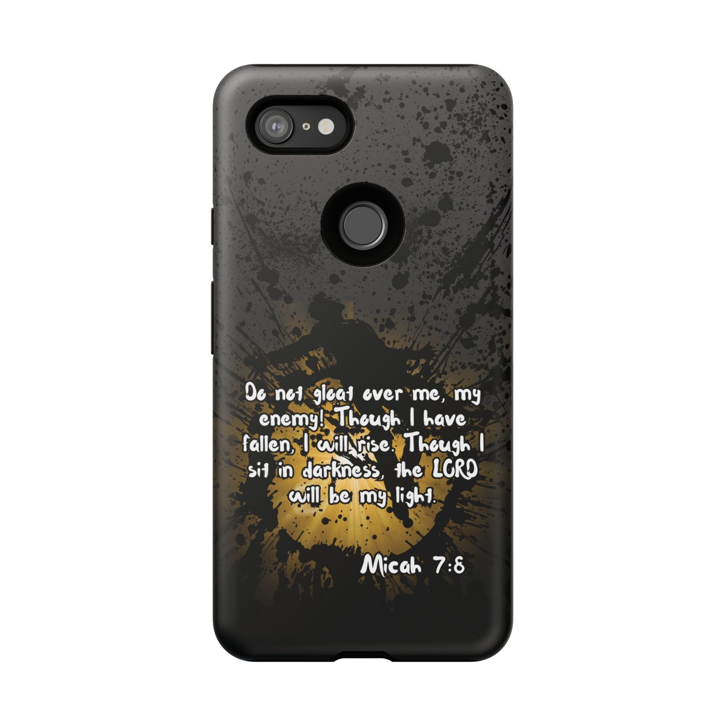 "Don't Gloat Over Me" Micah 7:8, Galaxy & Pixel Cases