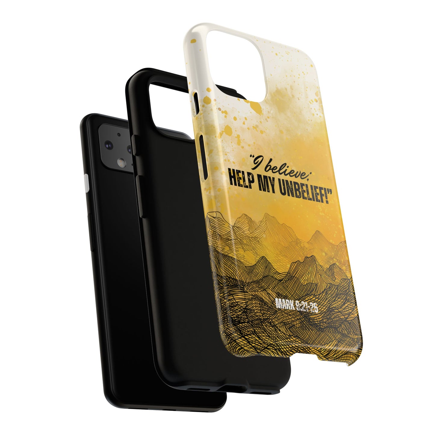 "I Believe, Help my Unbelief!" Pixel & Samsung Cases