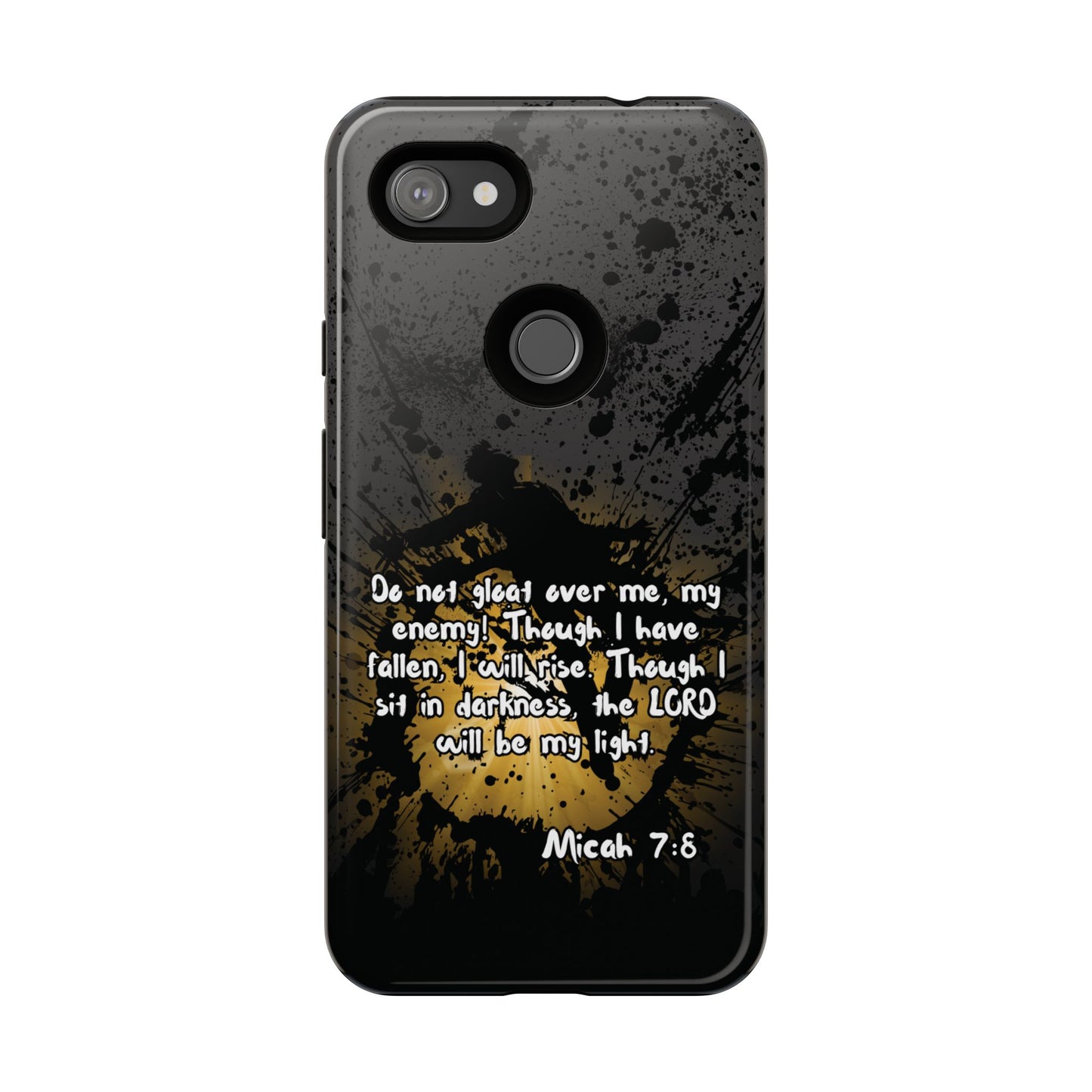 "Don't Gloat Over Me" Micah 7:8, Galaxy & Pixel Cases
