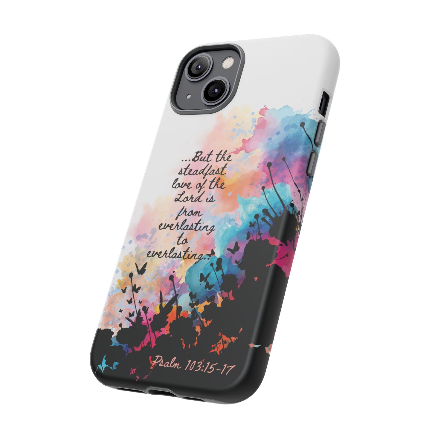 "Everlasting to Everlasting" Psalm 103:15–17, iPhone case