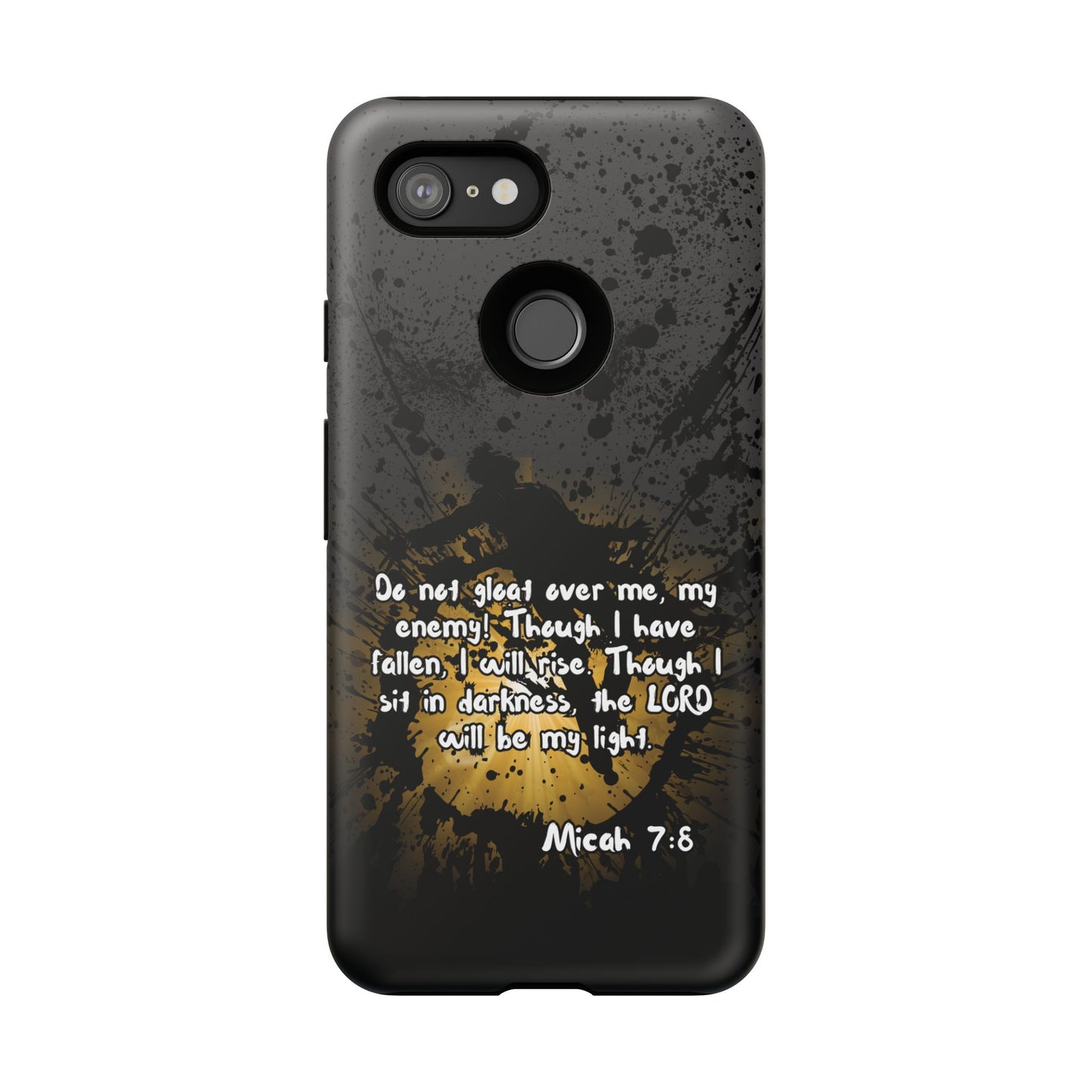 "Don't Gloat Over Me" Micah 7:8, Galaxy & Pixel Cases