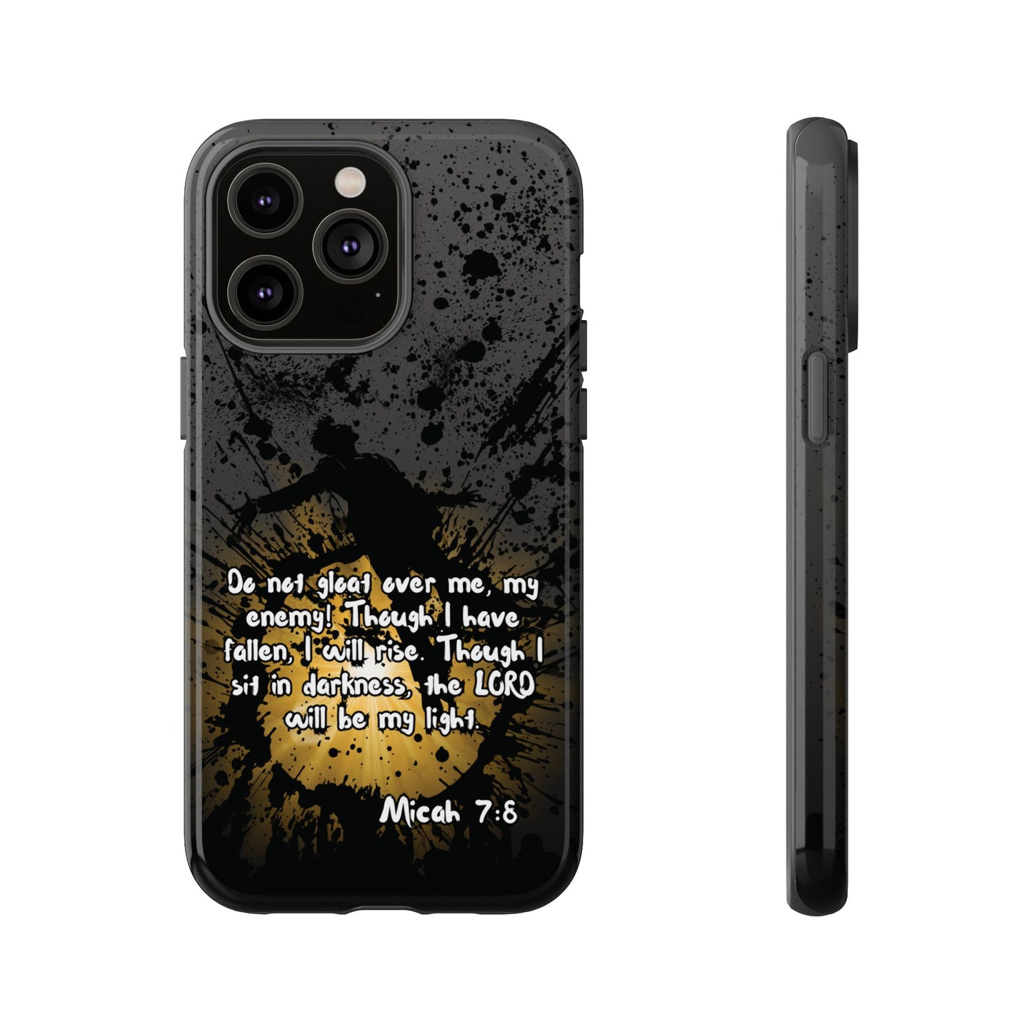 "Don't Gloat Over Me" Micah 7:8, iPhone Cases