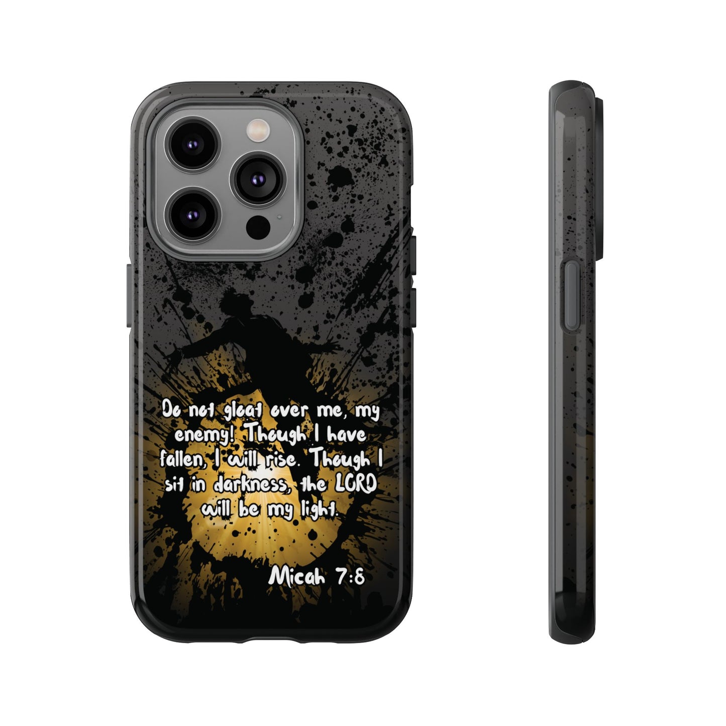 "Don't Gloat Over Me" Micah 7:8, iPhone Cases