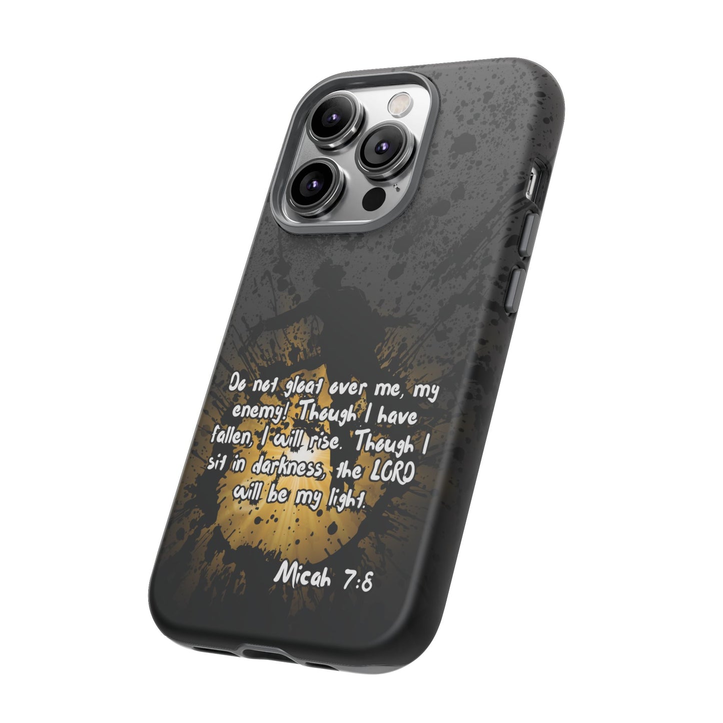 "Don't Gloat Over Me" Micah 7:8, iPhone Cases