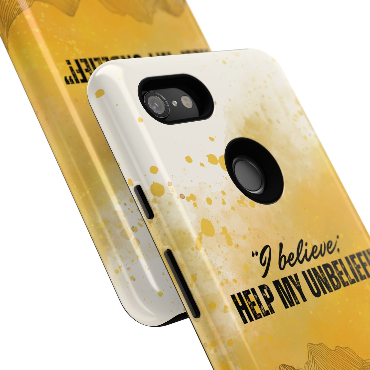 "I Believe, Help my Unbelief!" Pixel & Samsung Cases
