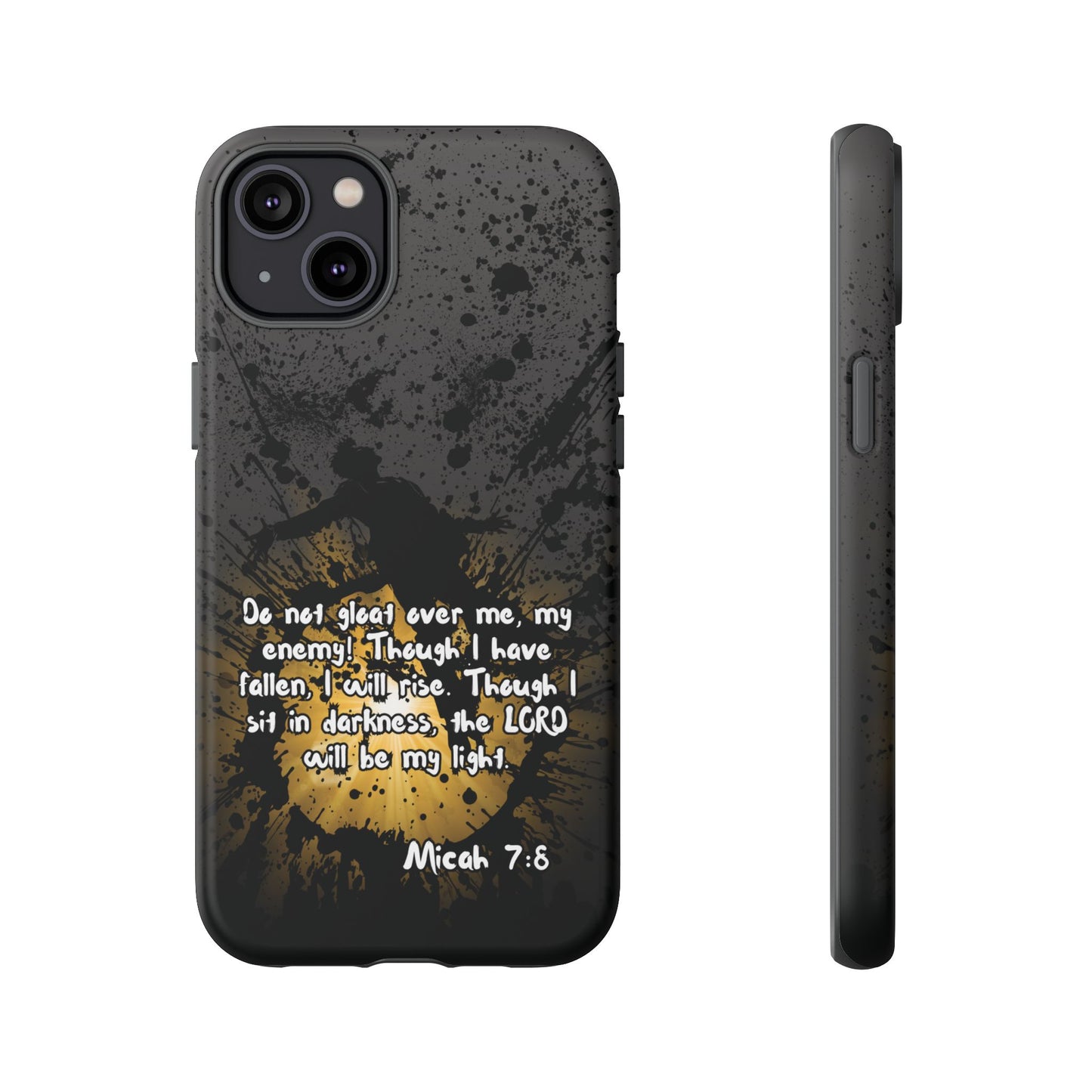 "Don't Gloat Over Me" Micah 7:8, iPhone Cases
