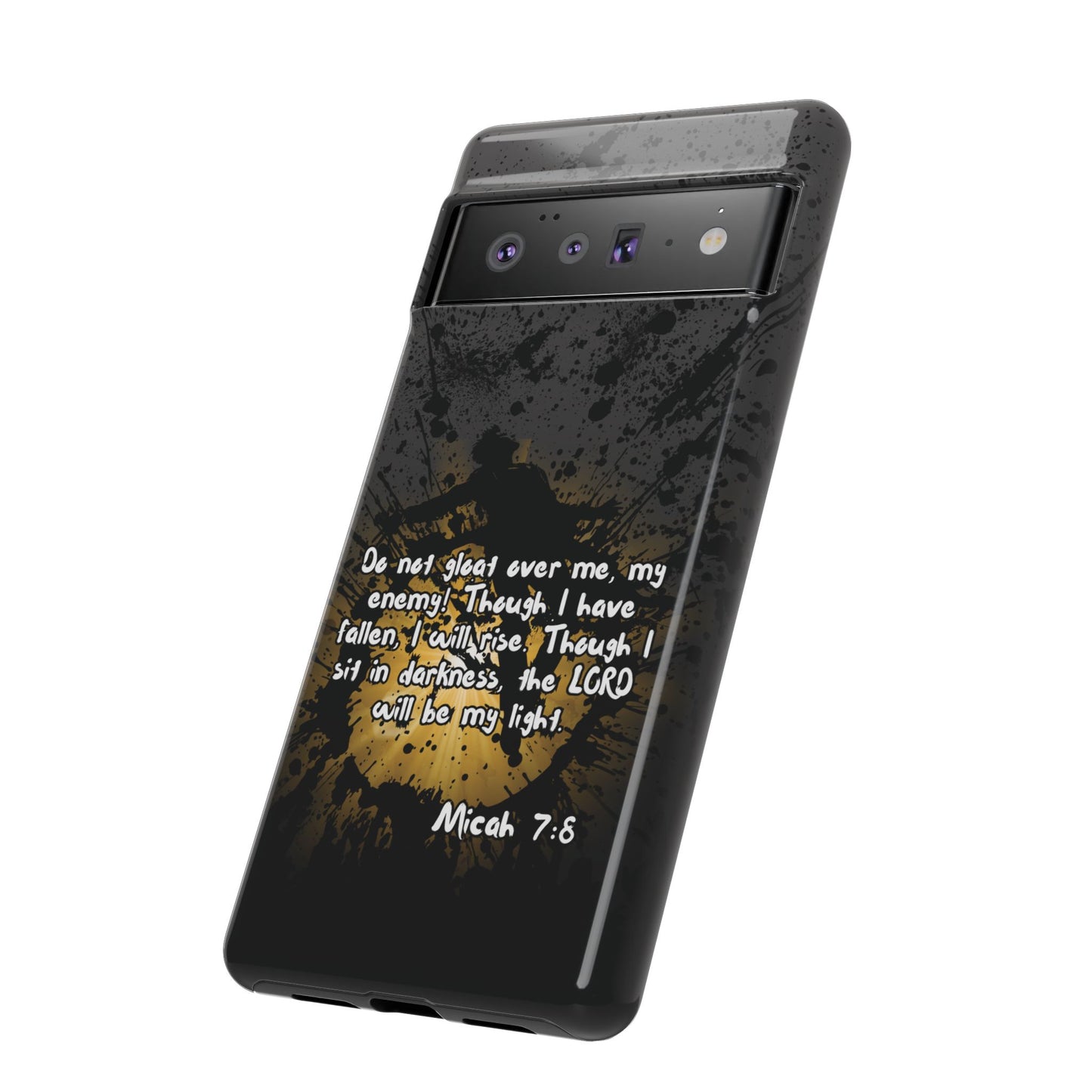 "Don't Gloat Over Me" Micah 7:8, Galaxy & Pixel Cases