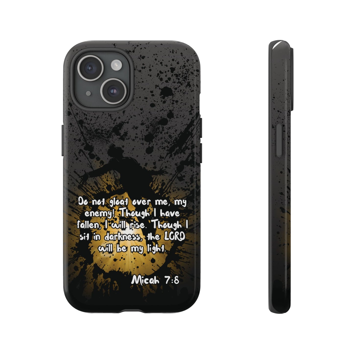 "Don't Gloat Over Me" Micah 7:8, iPhone Cases