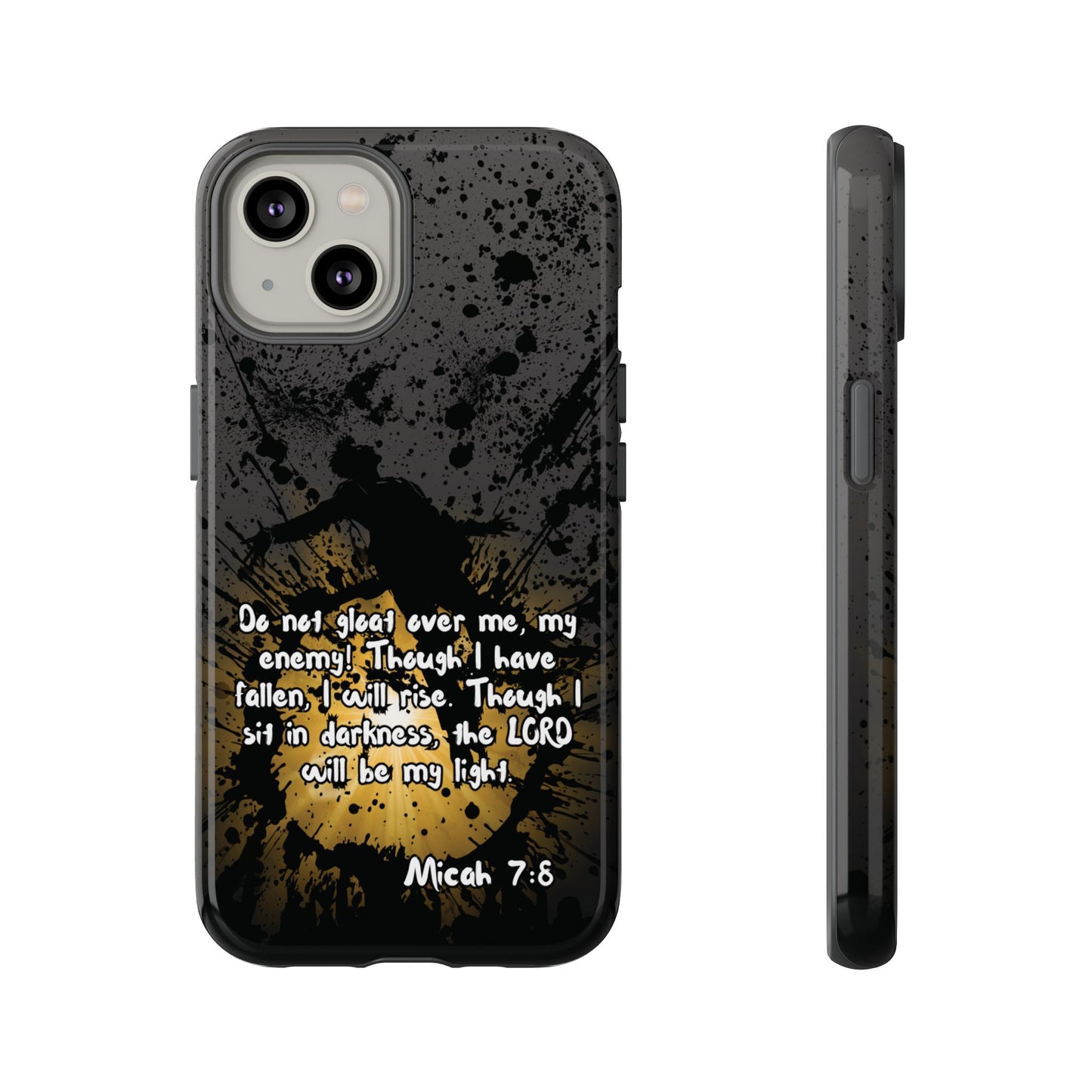 "Don't Gloat Over Me" Micah 7:8, iPhone Cases
