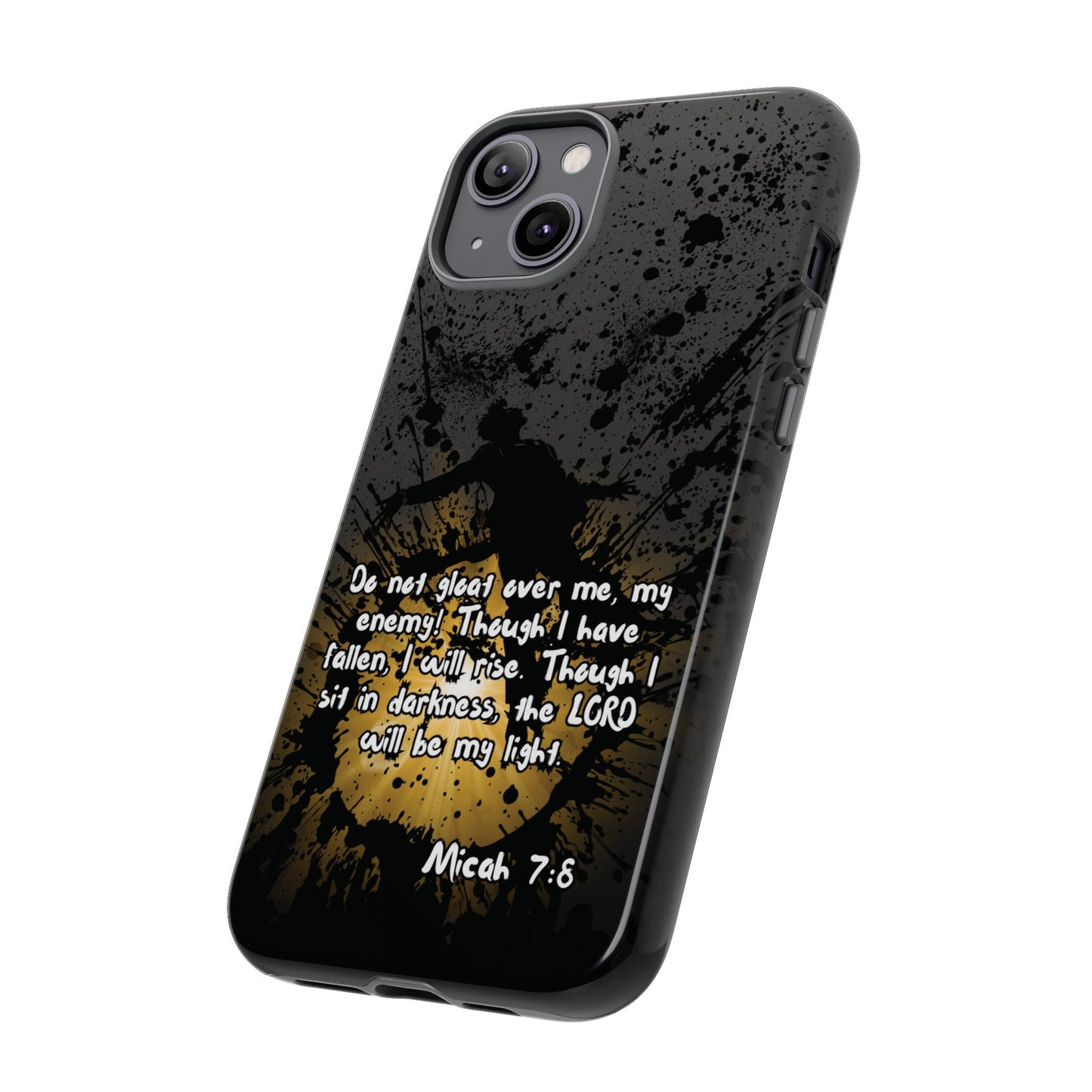 "Don't Gloat Over Me" Micah 7:8, iPhone Cases