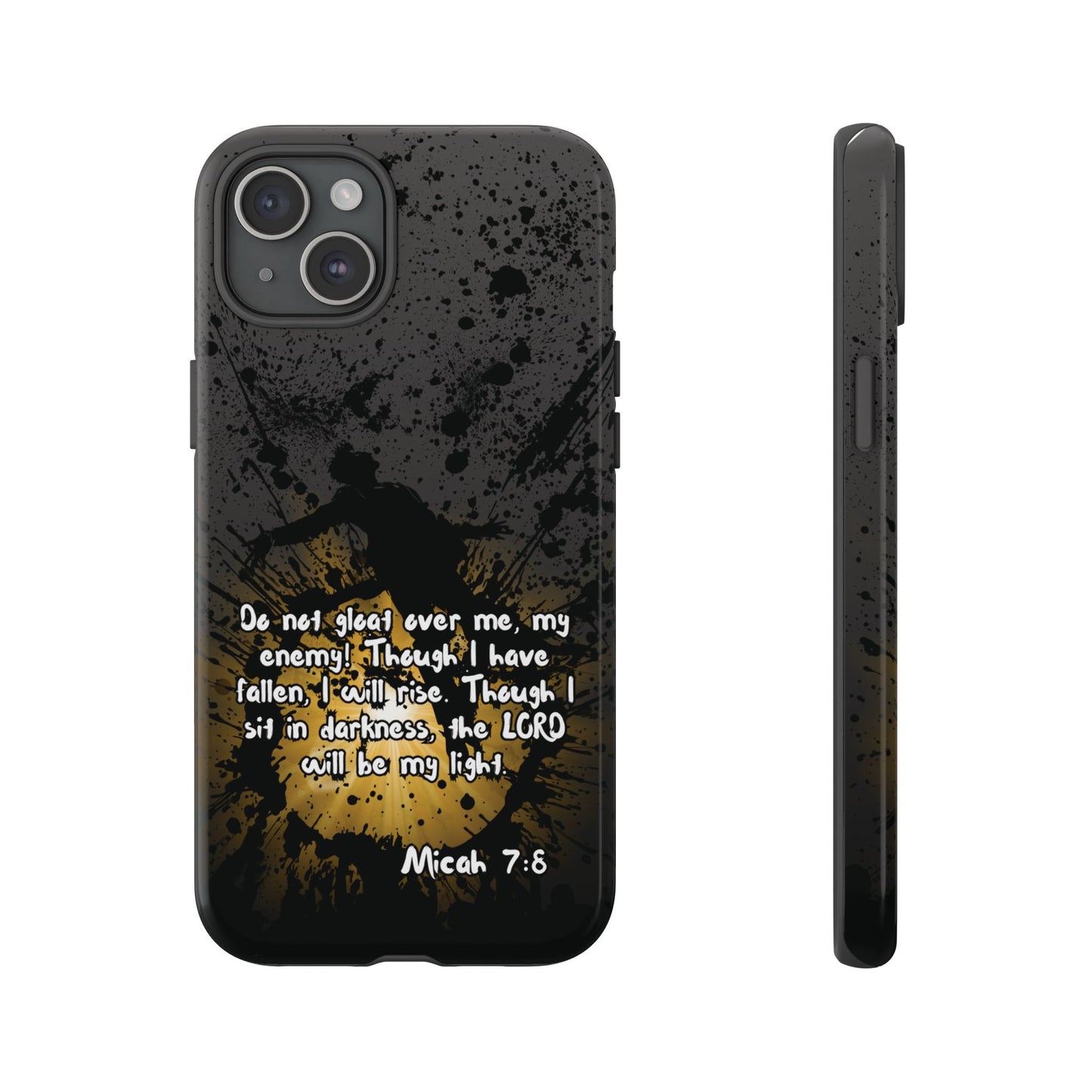 "Don't Gloat Over Me" Micah 7:8, iPhone Cases