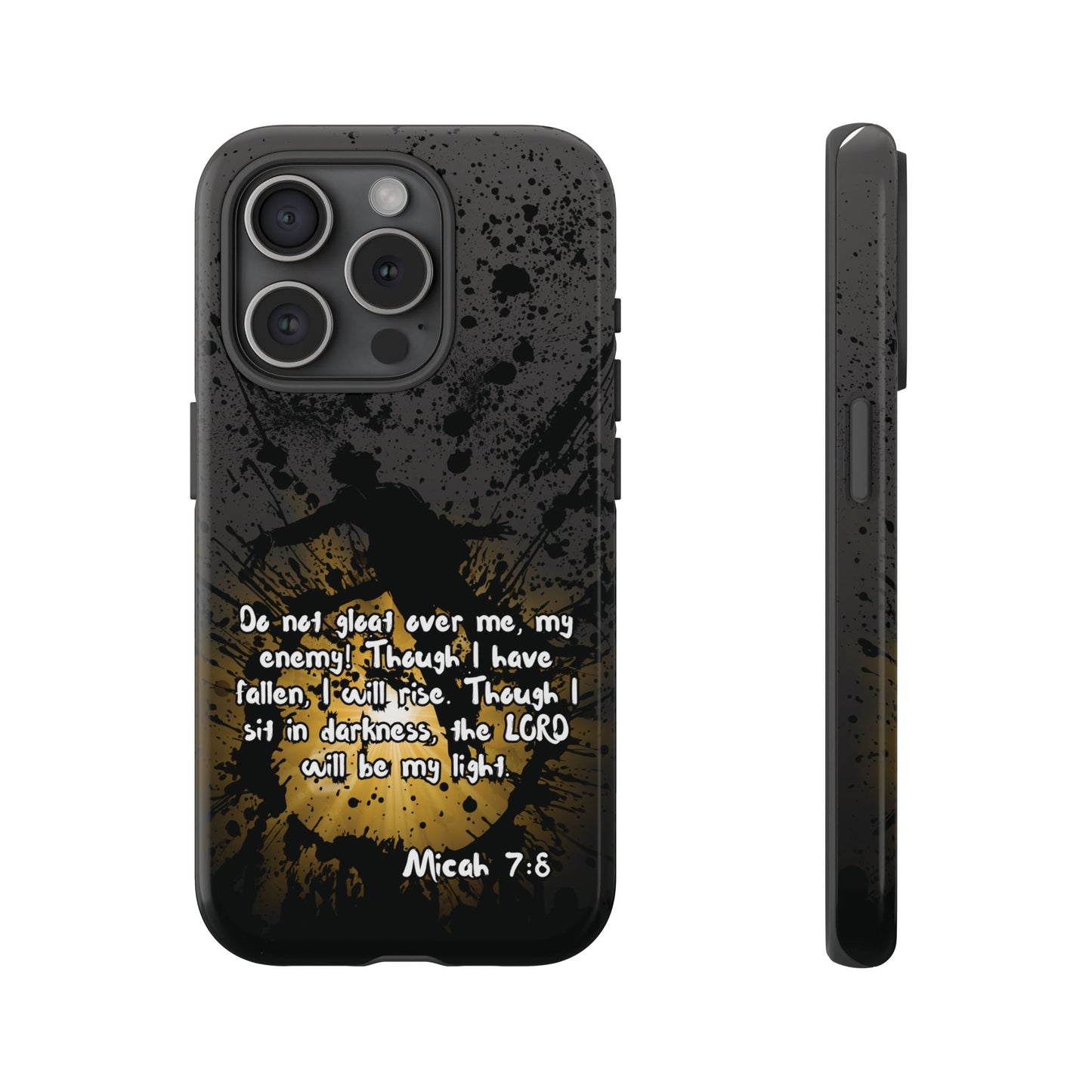 "Don't Gloat Over Me" Micah 7:8, iPhone Cases