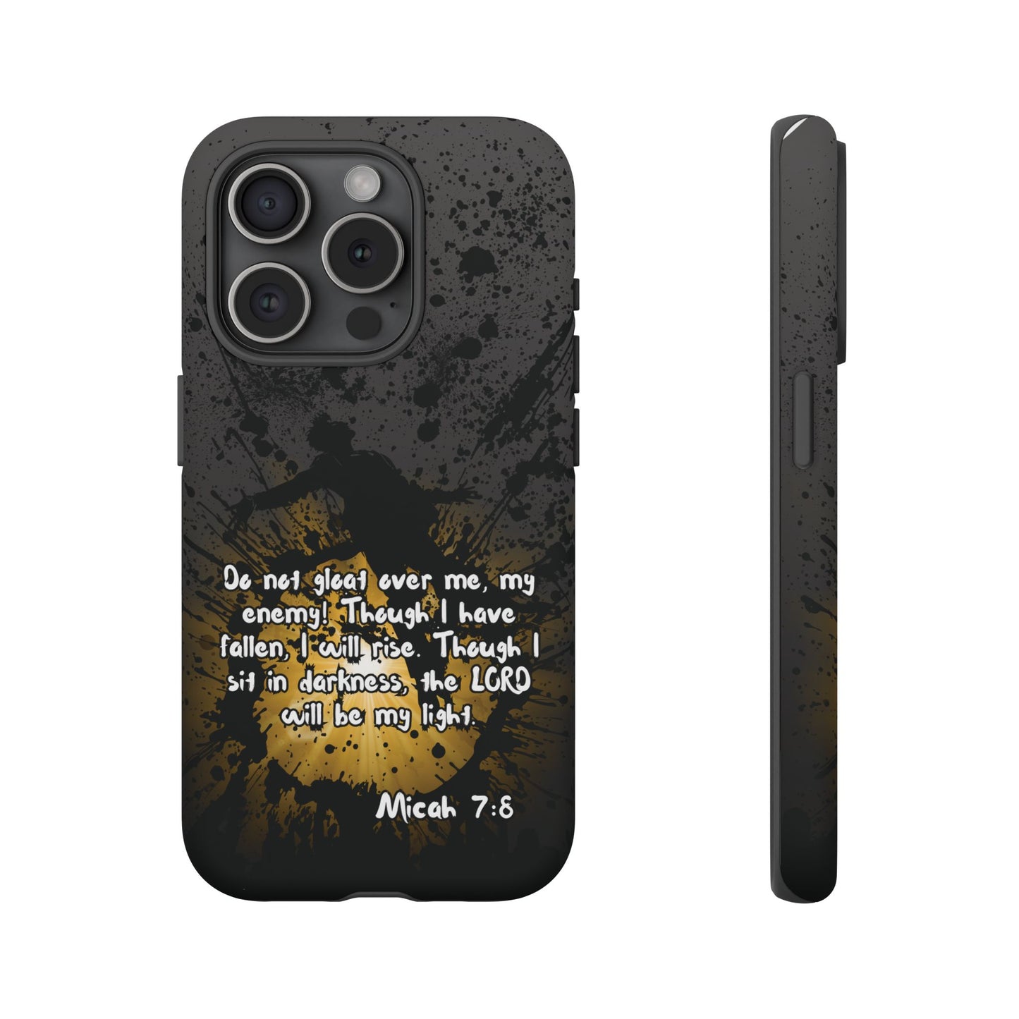 "Don't Gloat Over Me" Micah 7:8, iPhone Cases