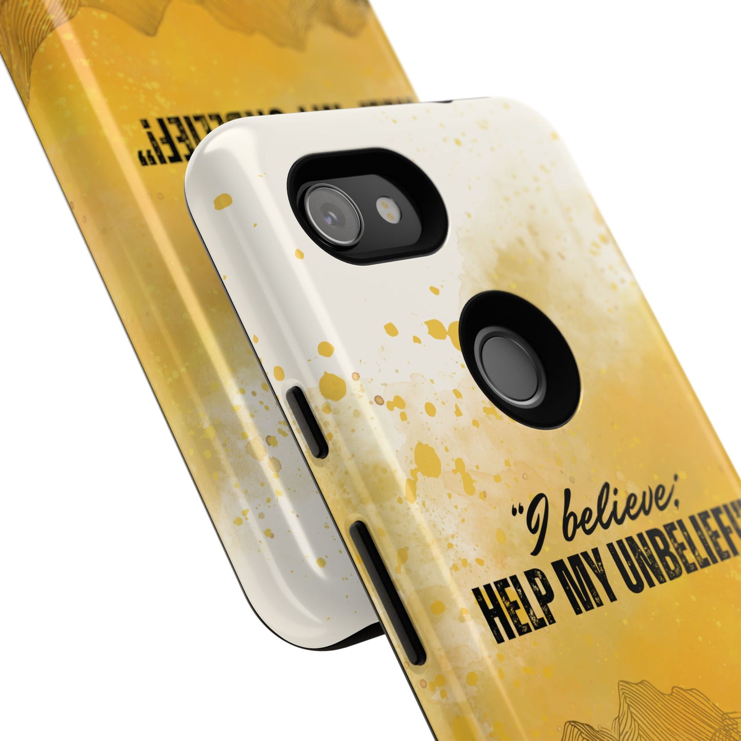 "I Believe, Help my Unbelief!" Pixel & Samsung Cases
