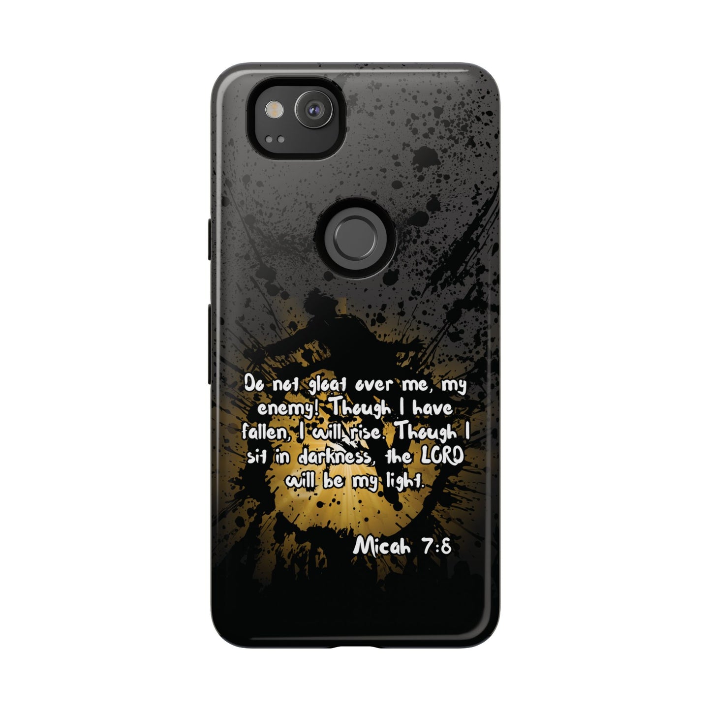 "Don't Gloat Over Me" Micah 7:8, Galaxy & Pixel Cases