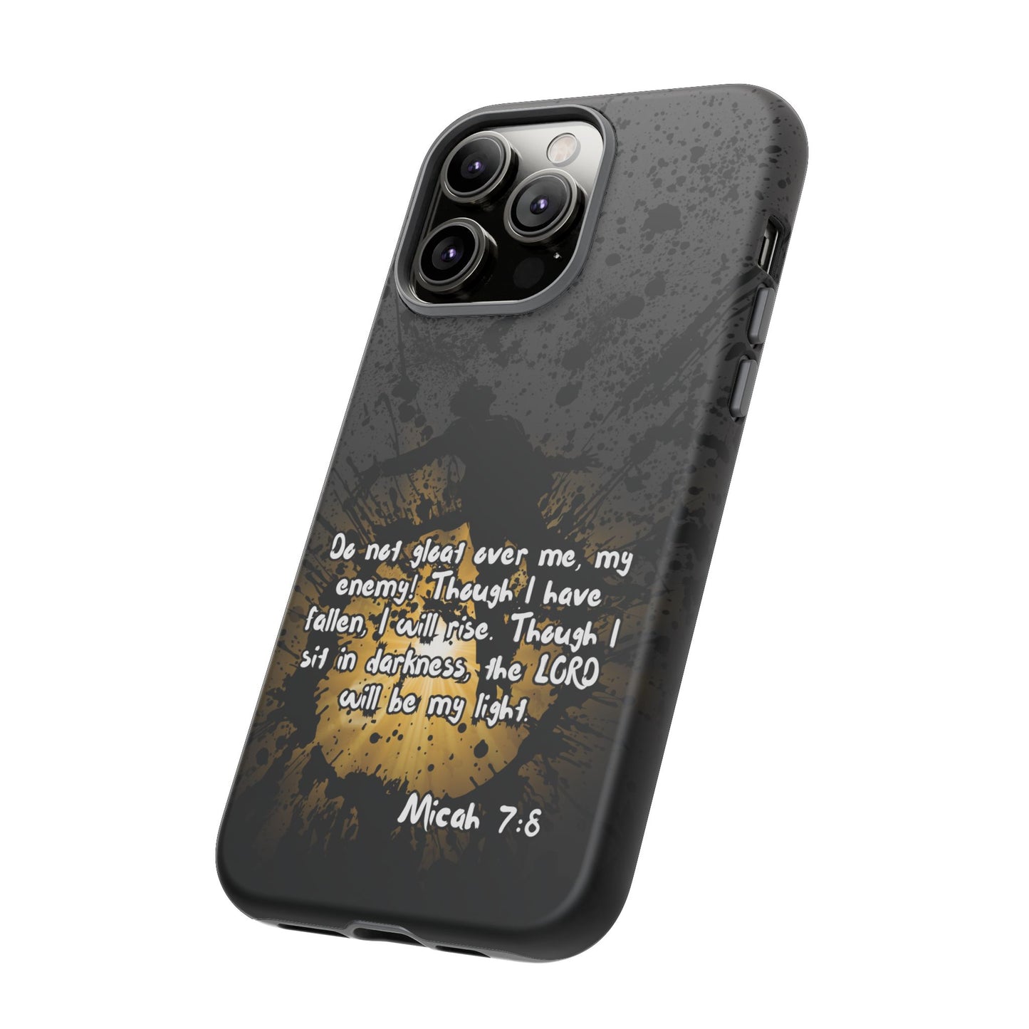 "Don't Gloat Over Me" Micah 7:8, iPhone Cases
