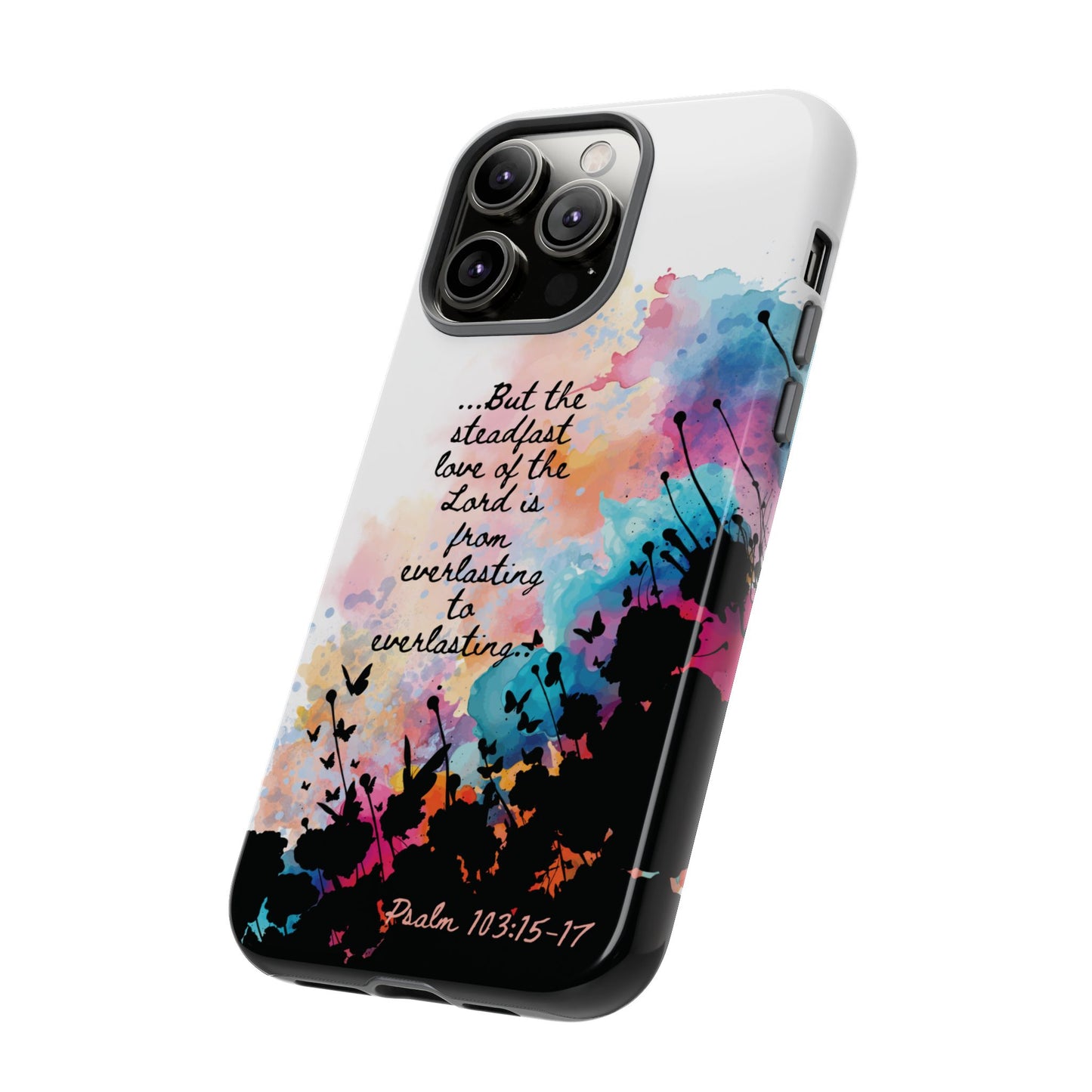 "Everlasting to Everlasting" Psalm 103:15–17, iPhone case