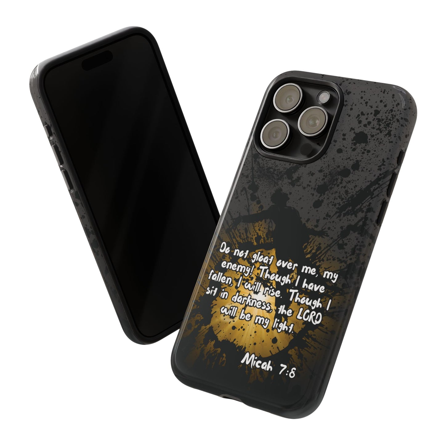 "Don't Gloat Over Me" Micah 7:8, iPhone Cases