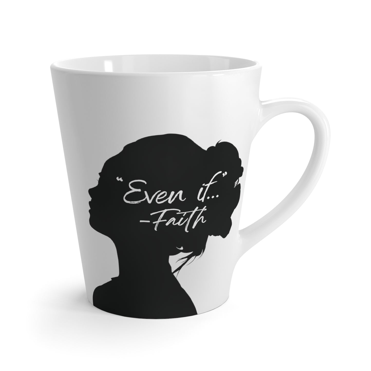 'What if / Even if' Faith Coffee Mug: Woman with Messy Bun 1 Even if Front View, No Background