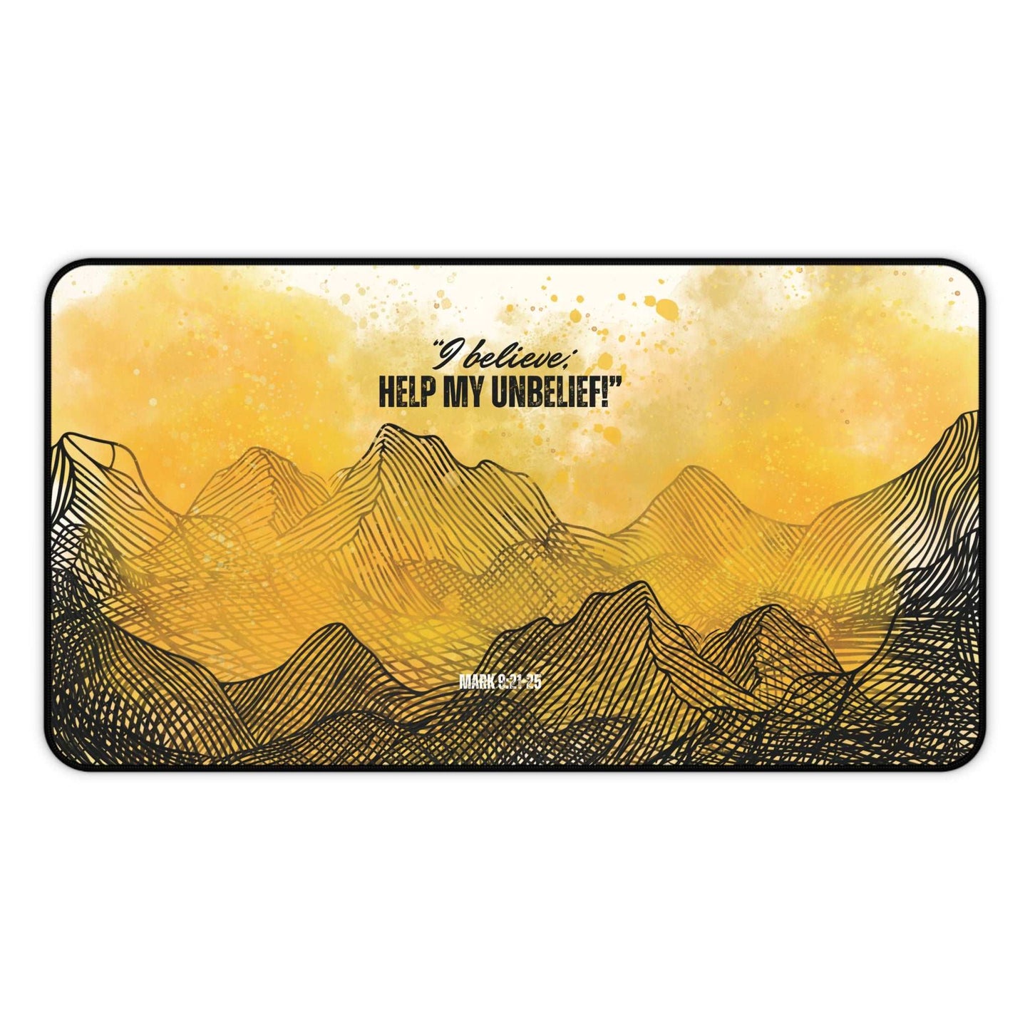 Mark 9: 21-25 - 'I Believe, Help my Unbelief' Christian Desk Mat 12 x 22 Top View No Background