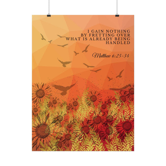 Matthew 6: 25-34- 'I Gain Nothing by Fretting' Christian Art Poster 18 x 24 hanging, white background