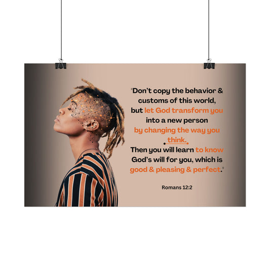 Romans 12:2- 'Let God Transform You' Christian Art Poster 18 x 24 hanging, white background