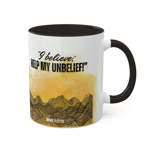 Mark 9: 21-25 - 'I Believe, help my unbelief!' Scripture Coffee Mugs Black interior and handle, Front view, no background