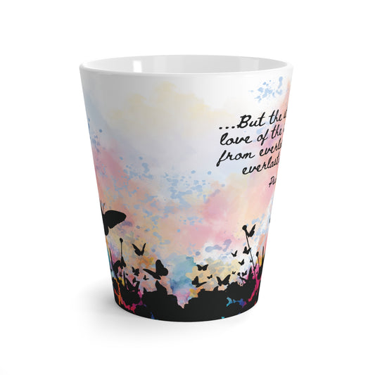 Side view of the wrap around Inspirational scripture design on the Everlasting to Everlasting latte cup a visual reminder of Psalm 103:15–17, emphasizing the enduring nature of God's love amidst life's fleeting moments.