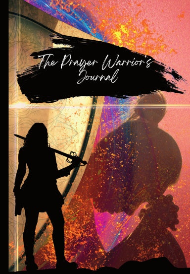 The Prayer Warrior's Journal: A Daily Prayer Journal for Women Book Cover Front