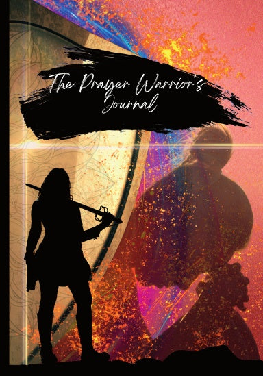 The Prayer Warrior's Journal: A Daily Prayer Journal for Women Book Cover Front