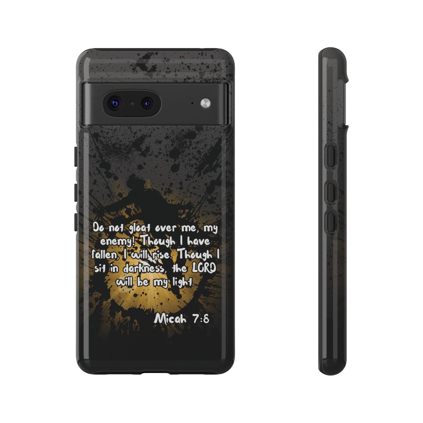 "Don't Gloat Over Me" Micah 7:8, Galaxy & Pixel Cases