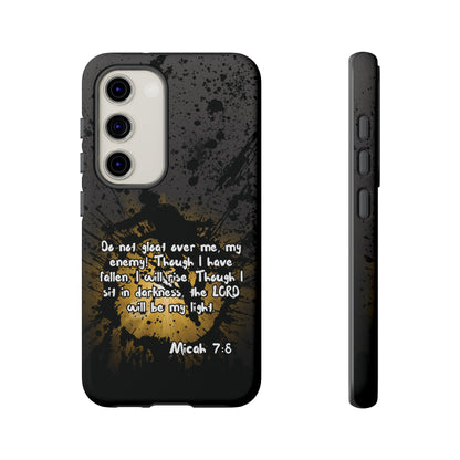 "Don't Gloat Over Me" Micah 7:8, Galaxy & Pixel Cases