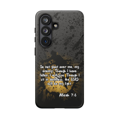 "Don't Gloat Over Me" Micah 7:8, Galaxy & Pixel Cases