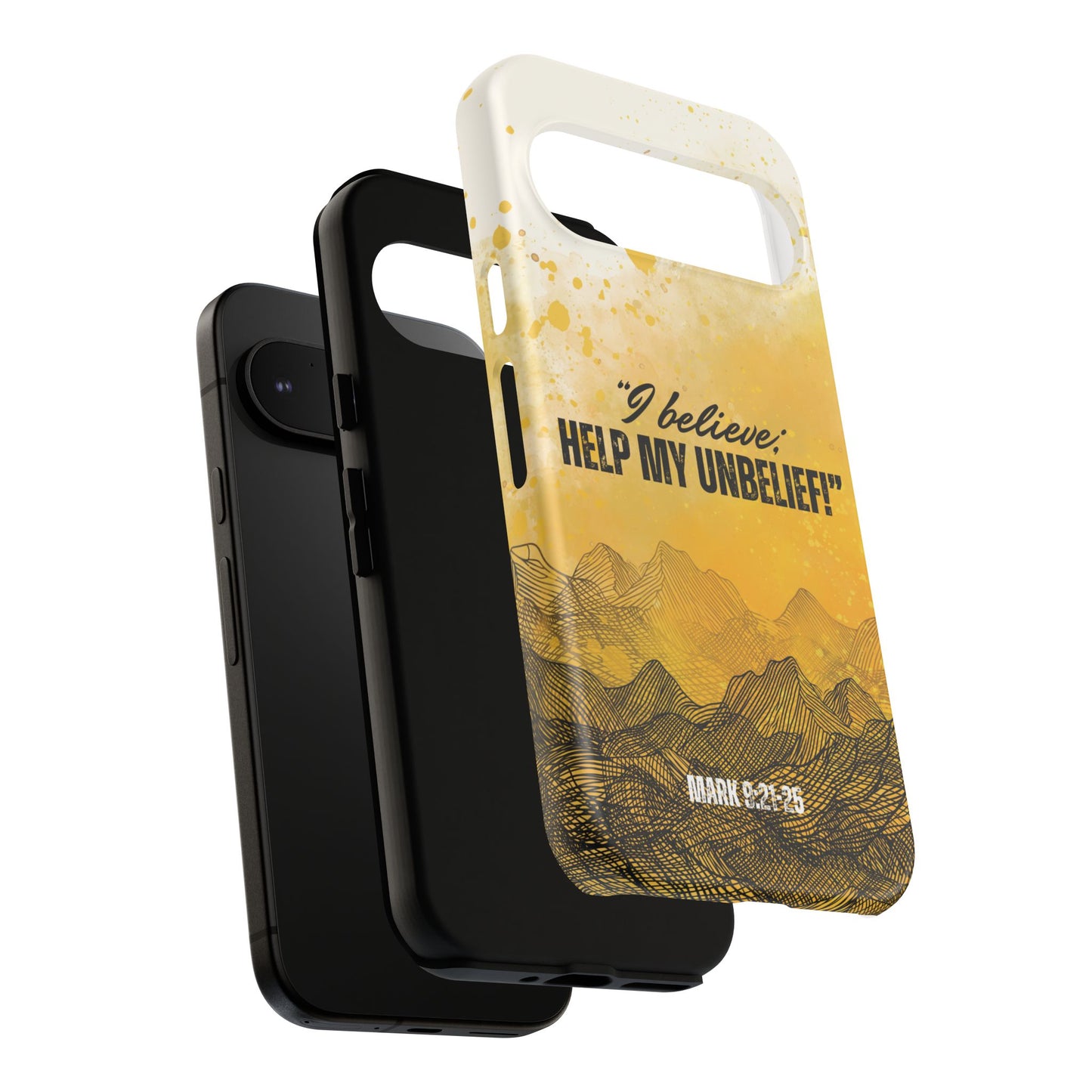 "I Believe, Help my Unbelief!" Pixel & Samsung Cases