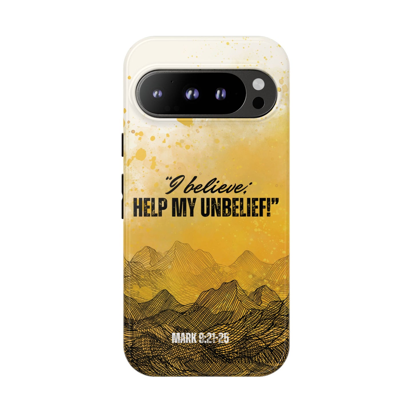 "I Believe, Help my Unbelief!" Pixel & Samsung Cases