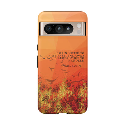 'I Gain Nothing by Fretting' Pixel & Samsung Cases