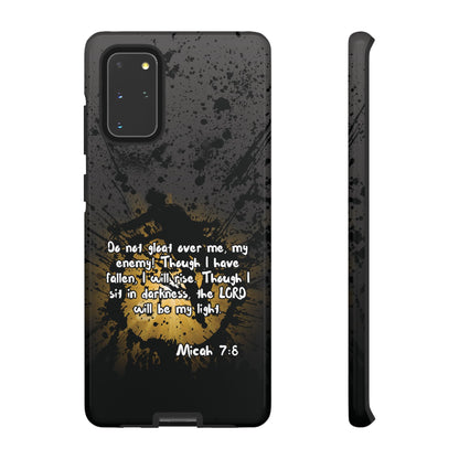 "Don't Gloat Over Me" Micah 7:8, Galaxy & Pixel Cases