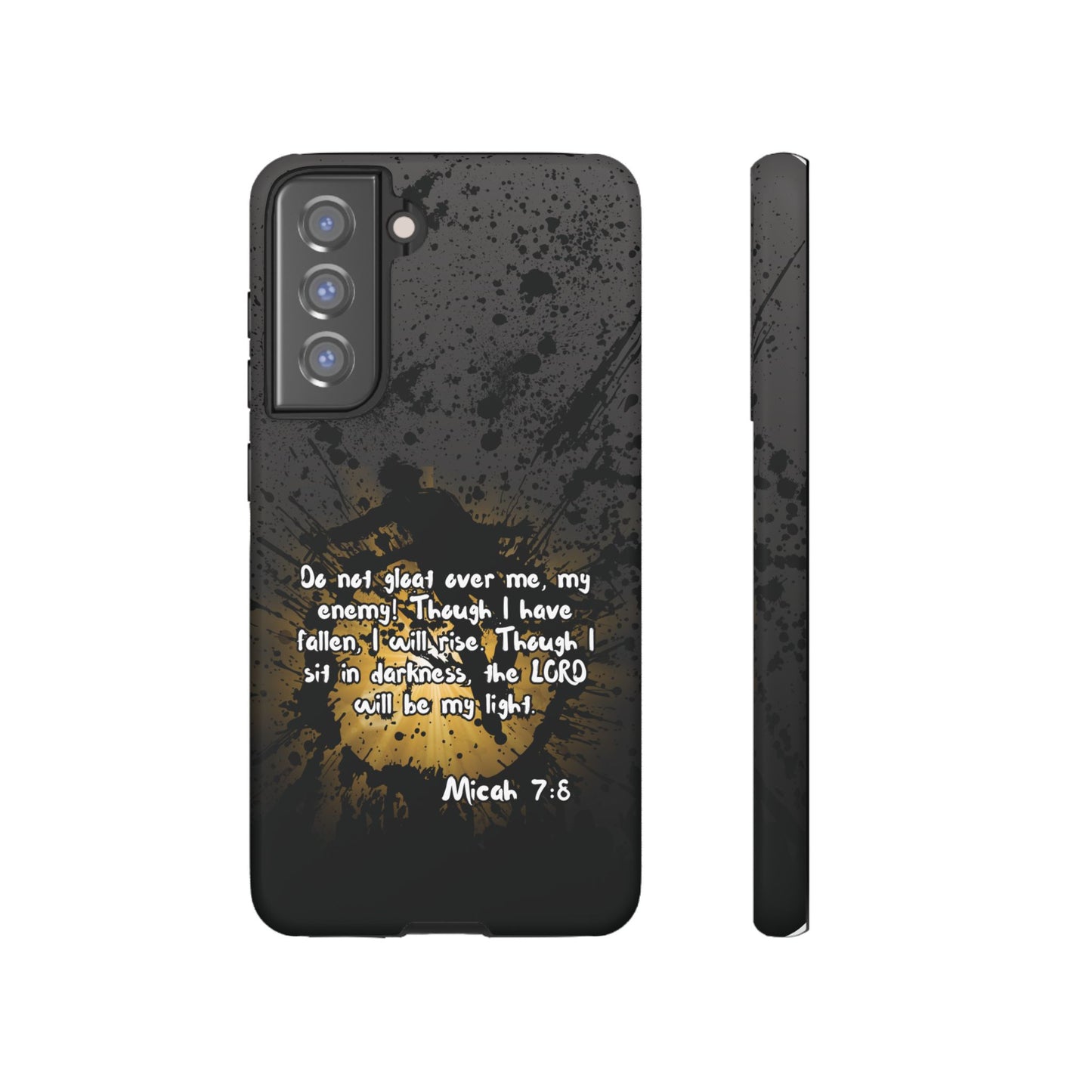 "Don't Gloat Over Me" Micah 7:8, Galaxy & Pixel Cases