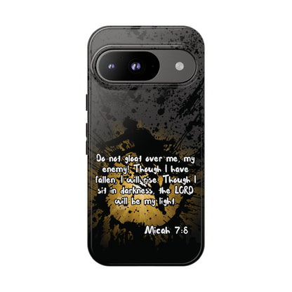 "Don't Gloat Over Me" Micah 7:8, Galaxy & Pixel Cases